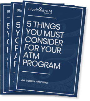 A stack of blue booklets titled 5 Things You Must Consider For Your ATM Program by Mike Stebbins and Wade Zirkle, published by BluePoint ATM Solutions, offers valuable insights on ATM deployment and effective ATM management.